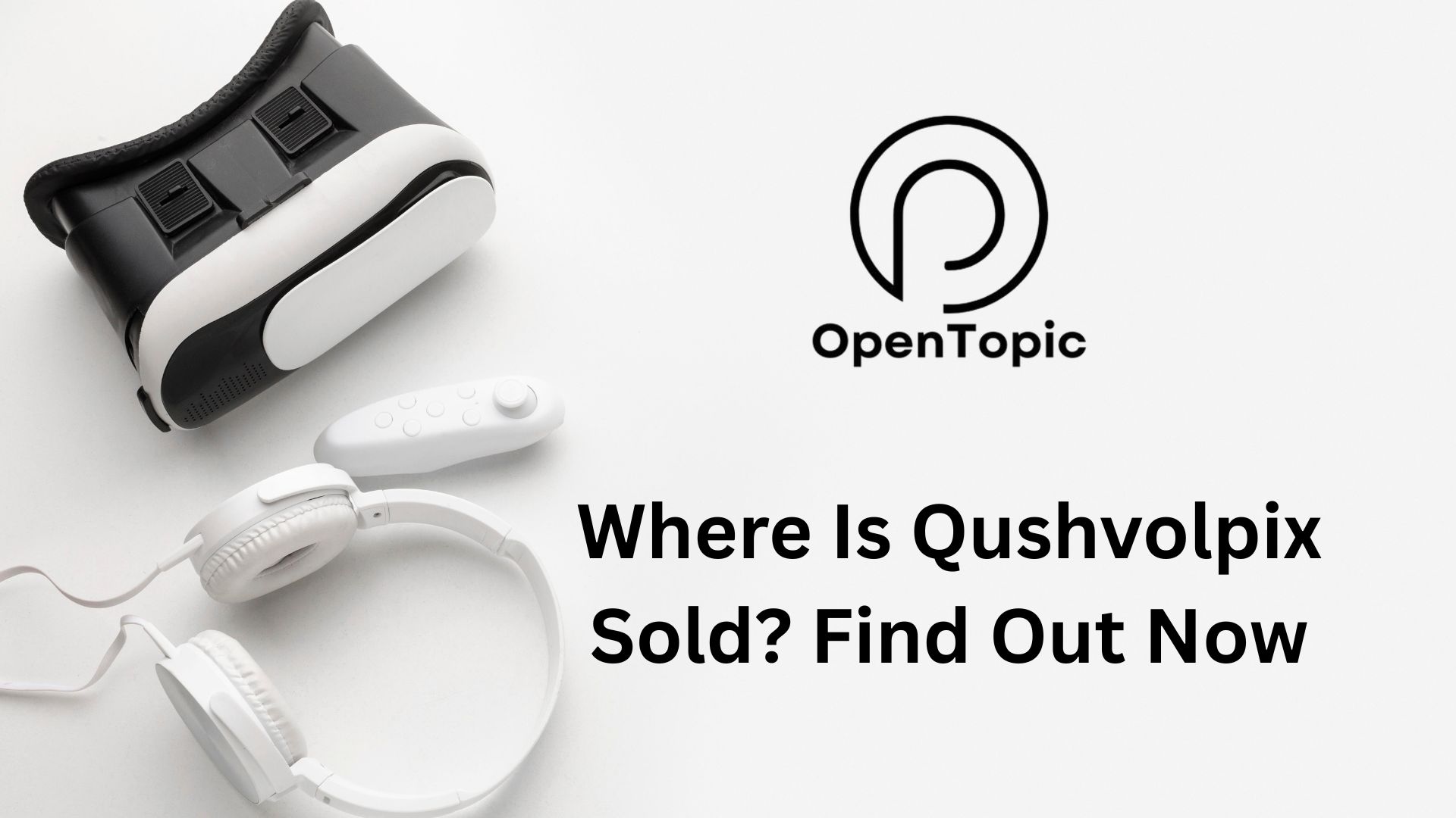 Where Is Qushvolpix Sold? Find Out Now