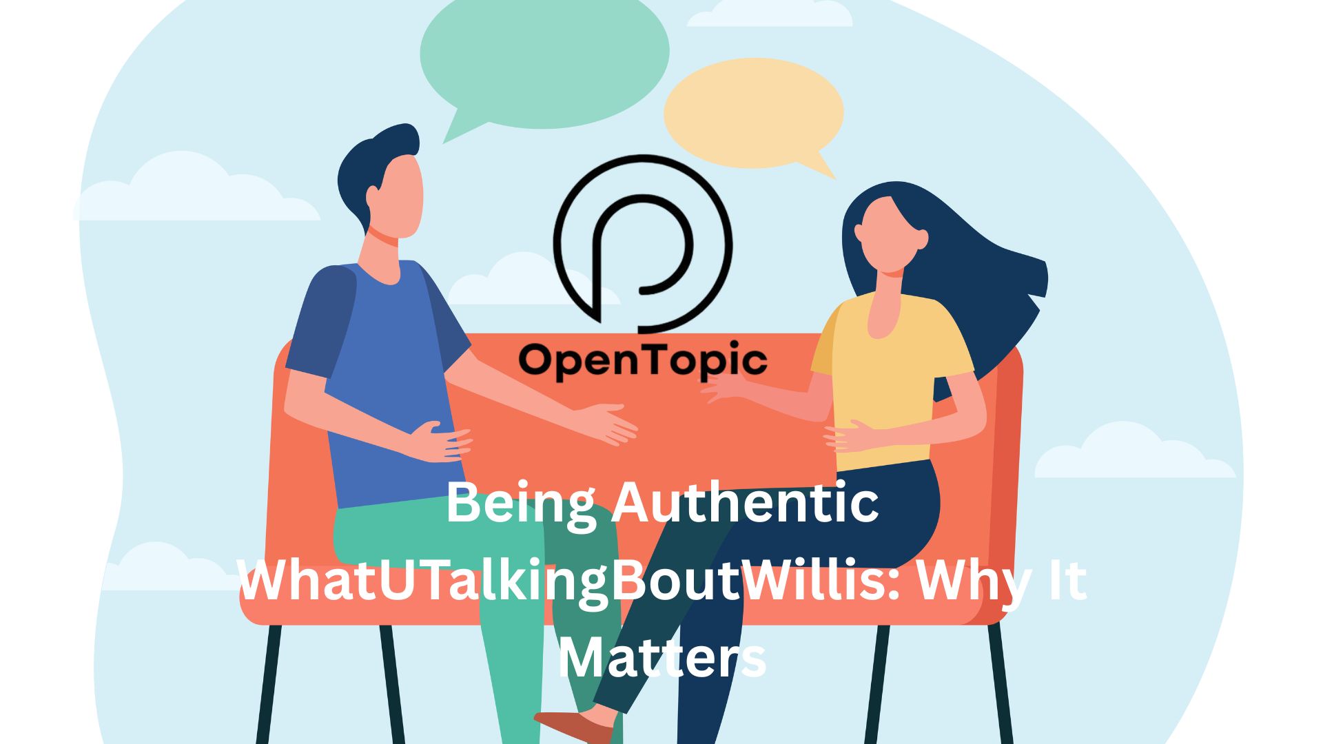 Being Authentic WhatUTalkingBoutWillis