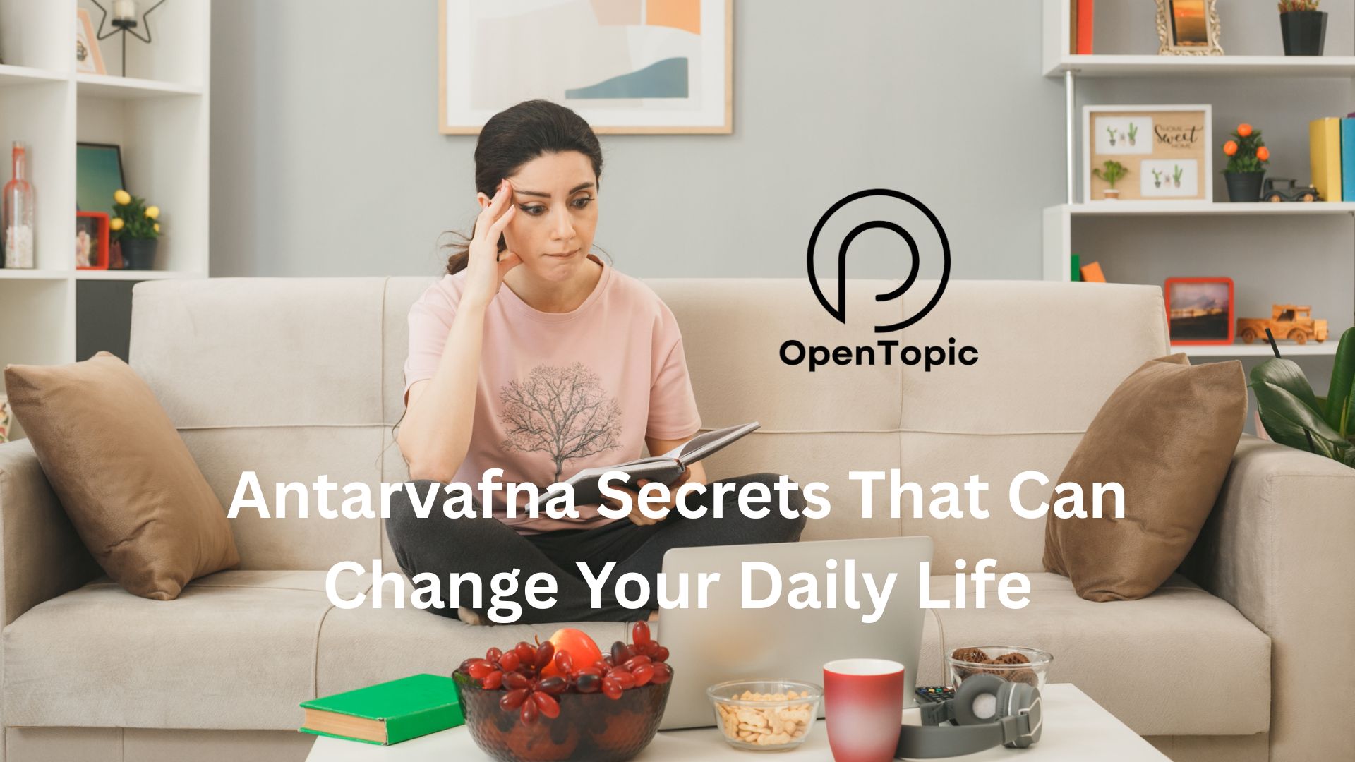 Antarvafna Secrets That Can Change Your Daily Life
