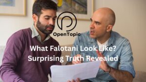 What Falotani Look Like? Surprising Truth Revealed