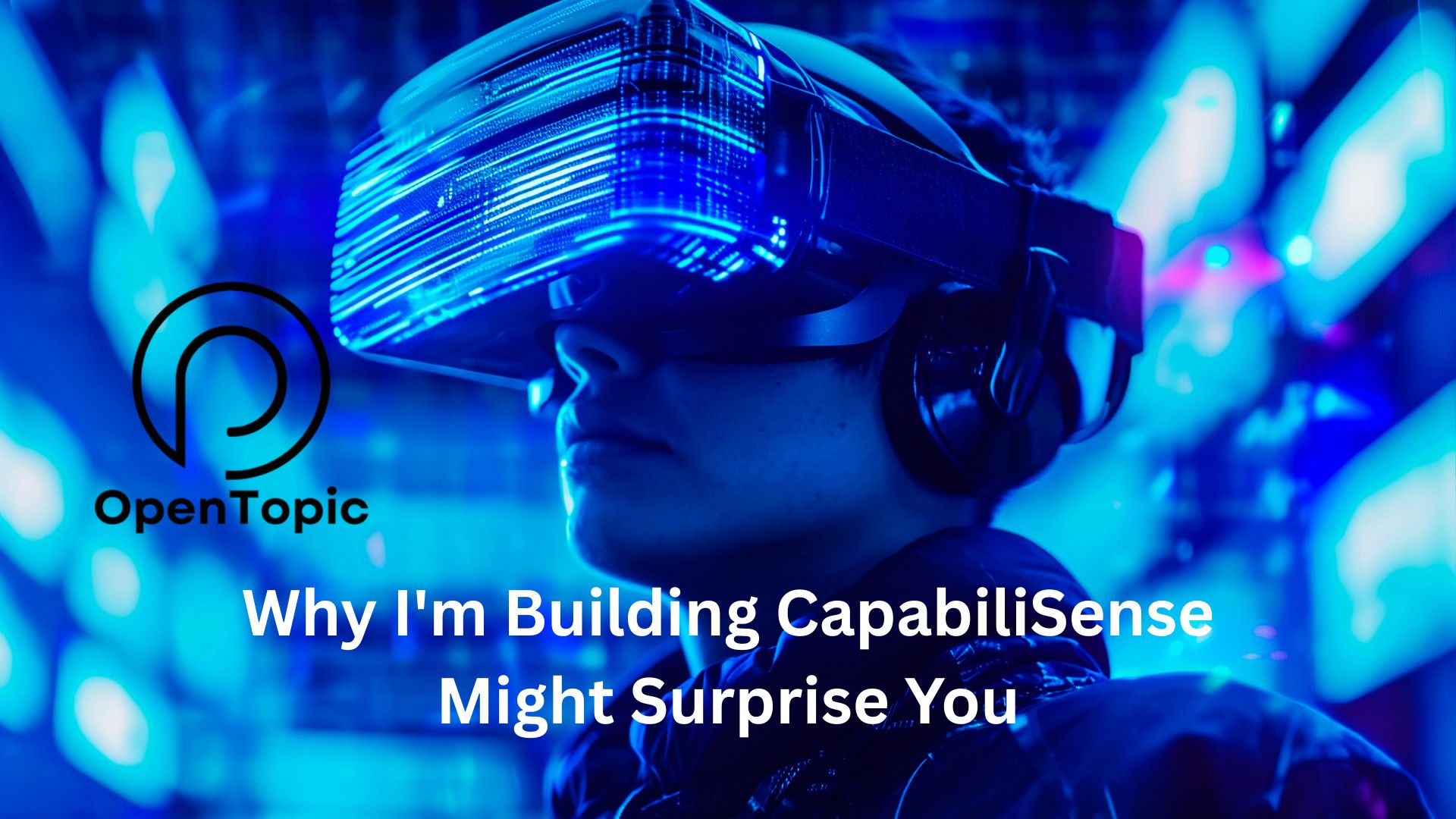 why im building capabilisense